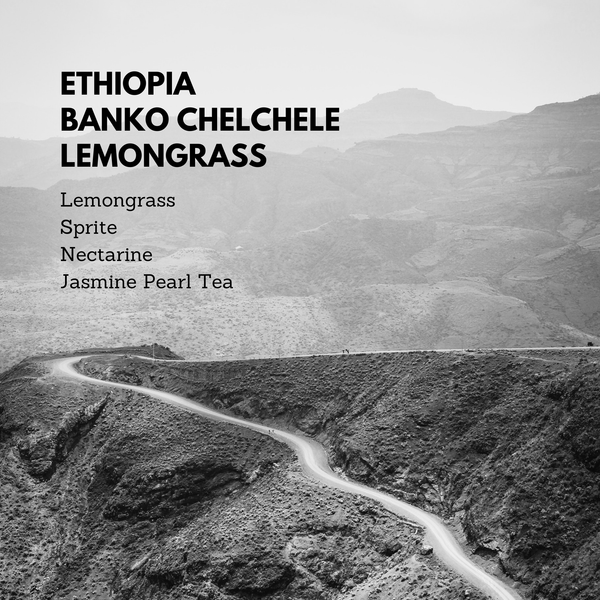 Ethiopia Banko Chelchele Lemongrass